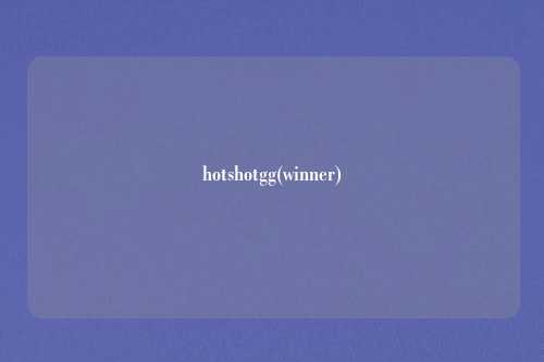 hotshotgg(winner)